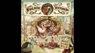 The Builders and the Butchers - Salvation Is a Deep Dark Well (2009) (Full Album)