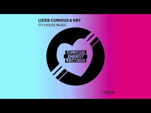 Lizzie Curious & Kry (IT) - It's House Music (Official Audio)