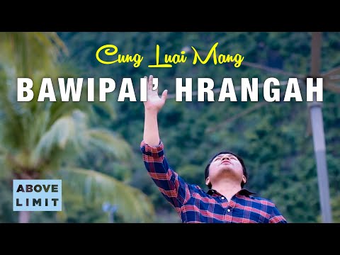 Cung Luai Mang - Bawipai' Hrangah (Official Lyric Video)