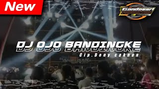 Download lagu DJ OJO DIBANDINGKE#Dj slow bass#Cip.Deny Caknan(Gondosari Production) mp3