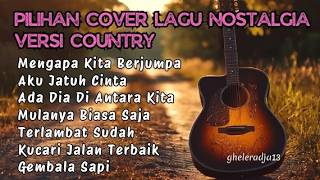 Download lagu Top Banget! Pilihan Cover Lagu Nostalgia Versi Country mp3