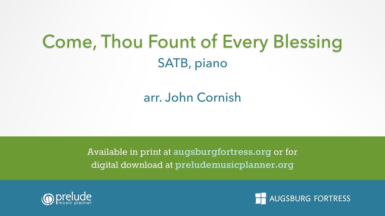 Video: Come, Thou Fount of Every Blessing by John Cornish