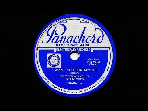 Milt Shaw and His Detroiters - I Want You For Myself