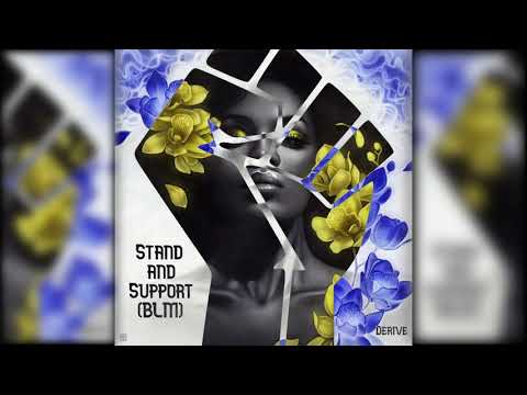 Dérive - Stand and Support (BLM Support Anthem)