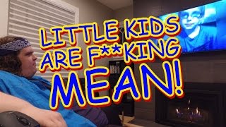 LITTLE KIDS ARE F**KING MEAN! (LEAFY FANS BULLY ME)