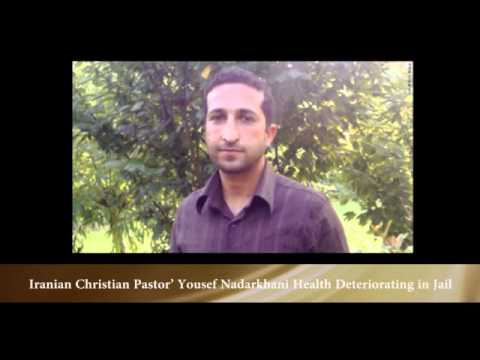 Iranian Christian Pastor Yousef Nadarkhani Health Deteriorating in Jail Please Keep Praying.mp4