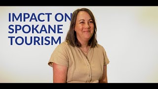 Impact on Spokane Tourism