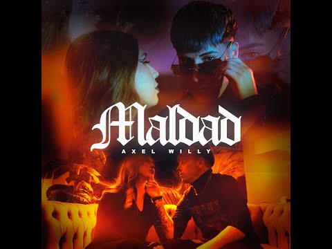 AXEL WILLY - MALDAD (PROD.BY KIDDSOUND)