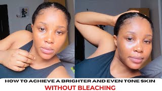 HOW TO BRIGHTEN AND EVEN OUT YOUR SKIN TONE WITHOUT BLEACHING