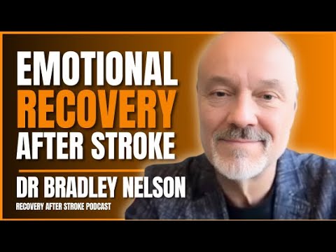 Emotional Recovery After Stroke | Dr Bradley Nelson  - EP 191