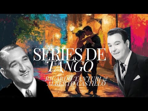 Lo Mejor del Tango - Ricardo Tanturi y Alberto Castillo