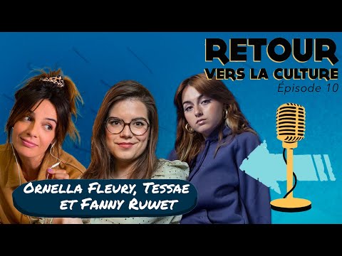 Retour vers la Culture #11 avec Tessae, Fanny Ruwet & Ornella Fleury
