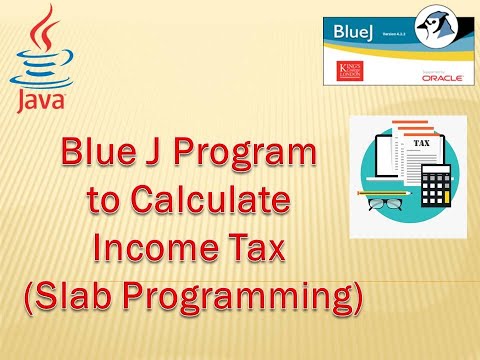 Blue J Program to Calculate Income Tax (Slab Programming)