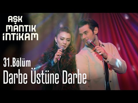 Darbe üstüne darbe - Aşk Mantık İntikam 31. Bölüm