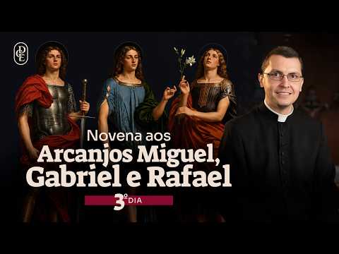 NOVENA AOS ARCANJOS MIGUEL,GABRIEL E RAFAEL
