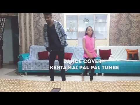 Sagar kodape Kehta hai pal pal dance cover