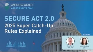Secure Act 2.0 - 2025 Super Catch Up Rules Explained
