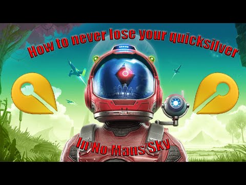 How to never lose quicksilver in No Mans Sky