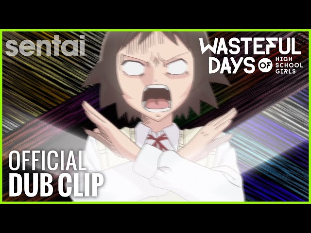 Wasteful Days of High School Girls Official Dub Clip