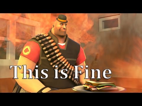 This is Fine [Team Fortress 2 SFM]