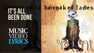 Barenaked Ladies - It's All Been Done (Lyrics)