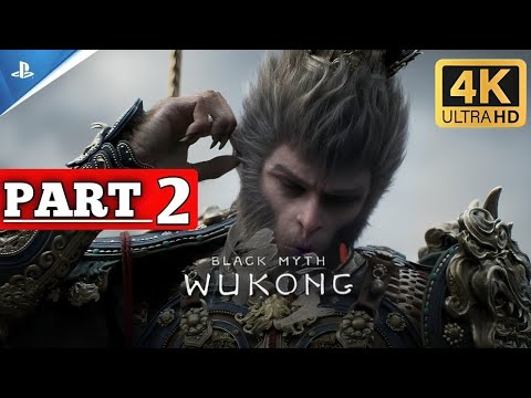 BLACK MYTH WUKONG Gameplay Walkthrough Part 2 [4K 60FPS PC ULTRA] - No Commentary (FULL GAME)