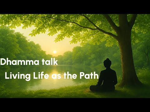 Living Life as the Path | MN 2 Sabbāsava Sutta & the Practice of Wise Attention