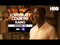 Lovecraft Country Radio: Full Circle | Episode 10 | HBO