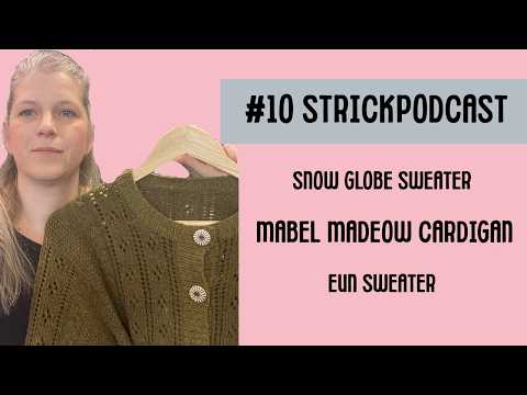#10 Strickpodcast 5 FFO`S Mabel Meadow Cardigan, Snow Globe Sweater, Selbu Mittens