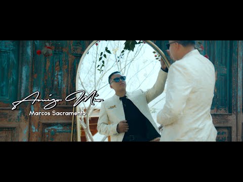 Marcos Sacramento / Amigo Mio (Video Oficial)