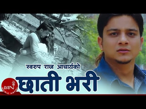 New Adhunik Song | Chhati Bhari - Sworup Raj Acharya