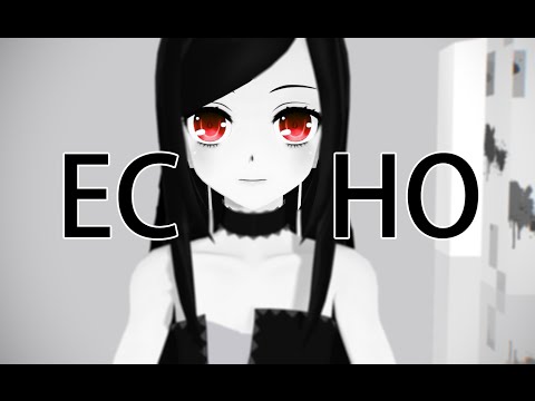 【MMD】ECHO (English lyris)