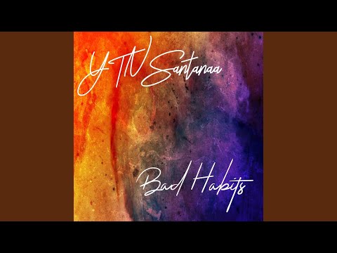 Ytn Santanaa X Bad Habits