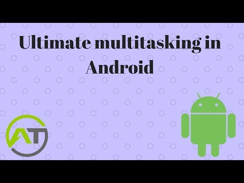 Ultimate multitasking in Android