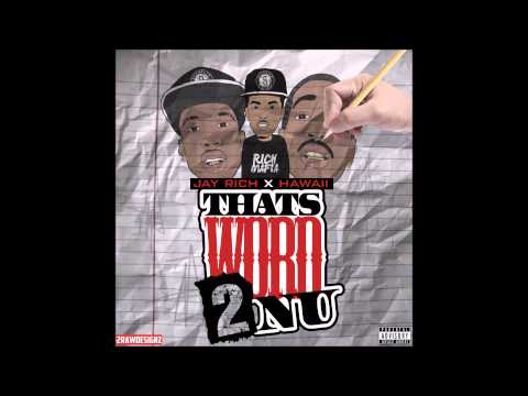 JayRich - That's Word 2 Nu Ft. Hawaii