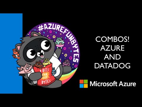 AzureFunBytes Episode 11 - Combos - @Azure and @DatadogHQ