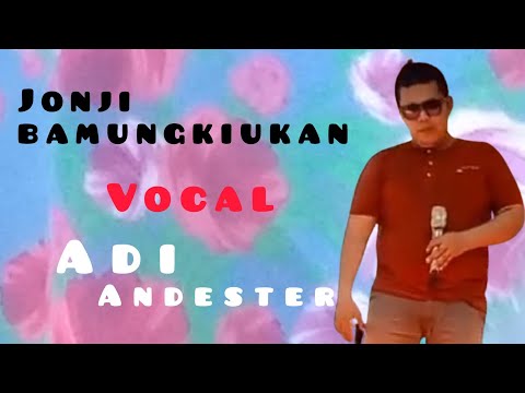 Jonji bamungkiukan, vocal ADI ANDESTER , MC kondang kampar. lagu ocu