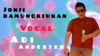 Download lagu Jonji bamungkiukan, vocal ADI ANDESTER , MC kondang kampar. lagu ocu mp3 Download lagu Jonji bamungkiukan, vocal ADI ANDESTER , MC kondang kampar. lagu ocu mp3