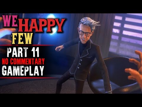 We Happy Few Gameplay - Part 11 (No Commentary)