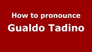 How to pronounce Gualdo Tadino