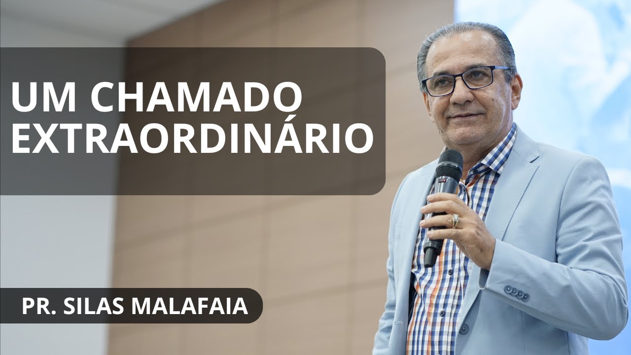 UM CHAMADO EXTRAORDINÁRIO I PR. SILAS MALAFAIA