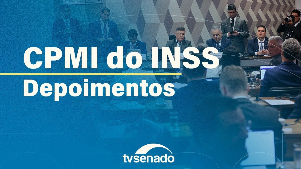 CPMI do INSS ouve assessor do presidente da Conafer