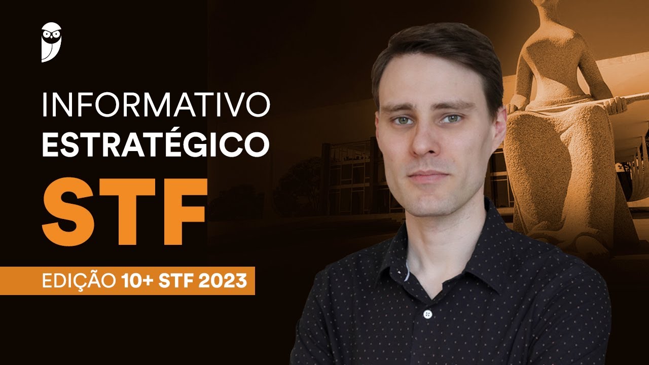 Informativos Estratégicos STF - Edição 10+ STF 2024