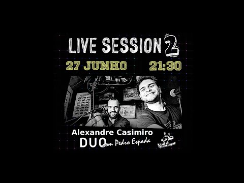 LIVE SESSIONS 2 - Alexandre Casimiro DUO com Pedro Espada - 27/06/2020