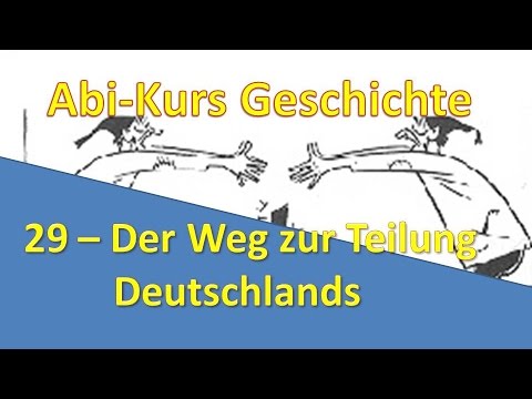 Abi-Kurs Geschichte - 29 Der Weg zur Teilung Deutschlands