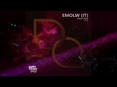 Emolw (IT) - What Drop [Happy Techno Limited]