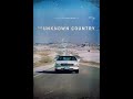 THE UNKNOWN COUNTRY Trailer 2023