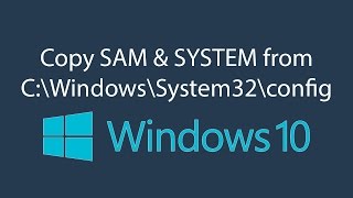 How to copy SAM file and SYSTEM file with CMD