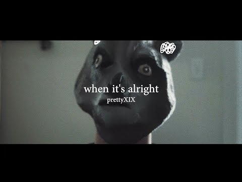prettyXIX - When It's Alright (Official Video)