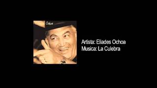 Eliades Ochoa - La Culebra